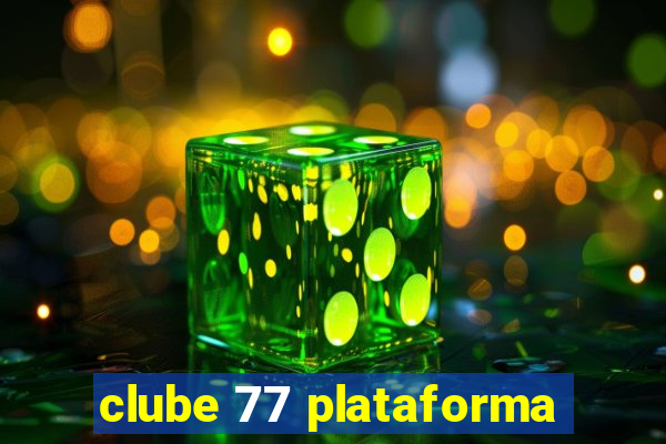 clube 77 plataforma